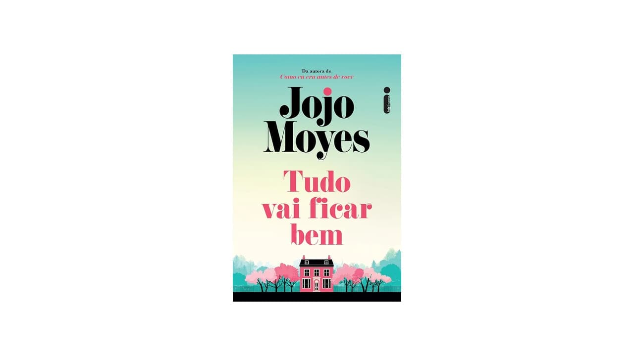 Qual o Melhor Livro da Jojo Moyes? 10 Obras que Você Precisa Ler
